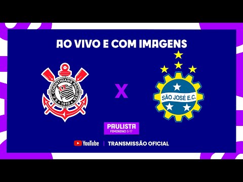 JOGO COMPLETO: CORINTHIANS X SÃO JOSÉ EC | VOLTA | PAULISTA FEMININO SUB-17