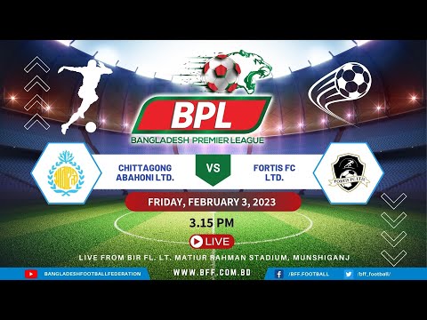 LIVE | Chittagong Abahoni vs Fortis FC | BPL 2022-23