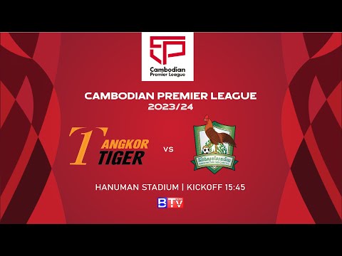 LIVE: Angkor Tiger FC (vs) Kirivong Sok Sen Chey FC | WEEK21