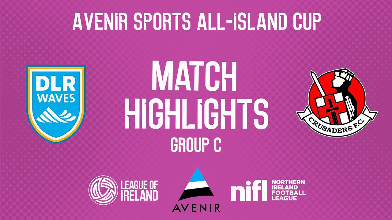 Avenir Sports All-Island Cup Highlights | DLR Waves 0-1 Crusaders Strikers | Group C