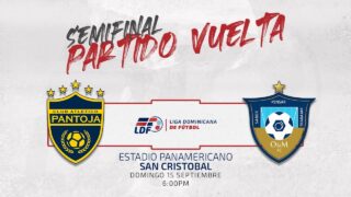 CLUB ATLÉTICO PANTOJA VS O&M FC | SEMIFINAL VUELTA LIGA DOMINICANA DE FUTBOL LDF