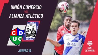 Unión Comercio 1-2 Alianza Atlético: resumen EXTENDIDO del partido | Torneo Clausura 2024